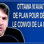 Ottawa n’avait pas de plan pour déloger le convoi de la liberté