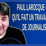 Paul Larocque croit qu’il fait un travail noble de journaliste