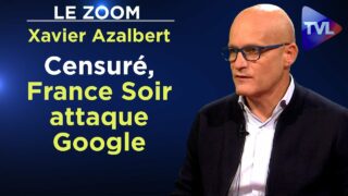 Censuré, France Soir attaque Google – Le Zoom – Xavier Azalbert – TVL