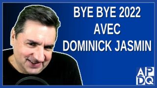 Bye Bye 2022 avec Dominick Jasmin