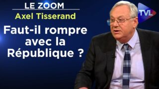 Entre les Français et l’Etat, République ou Monarchie ? – Le Zoom – Axel Tisserand – TVL