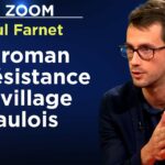 Le roman de résistance du village gaulois – Le Zoom – Paul Farnet – TVL