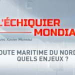 L’ECHIQUIER MONDIAL.  Route maritime du Nord : quels enjeux ?
