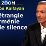 On étrangle l’Arménie dans le silence des Etats et des médias ! – Le Zoom – Philippe Kalfayan – TVL