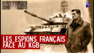 Les espions français face au KGB – Le Nouveau Passé-Présent – TVL