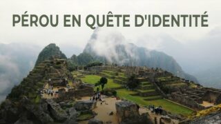 Pérou : quête identitaire