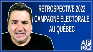 Rétrospective 2022: Campagne électorale au Québec