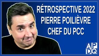 Rétrospective 2022: Pierre Poilièvre nouveau chef du PCC