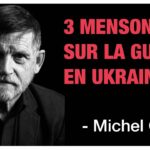 3 Mensonges sur la guerre en Ukraine – Michel Collon