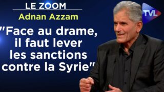 «Face au drame, il faut lever les sanctions contre la Syrie» – Le Zoom – Adnan Azzam – TVL
