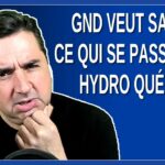 GND veut savoir ce qui se passe chez Hydro Québec