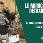 Le Miracle de la Détoxification (Robert Morse – Recette jus) Vidéo 2023