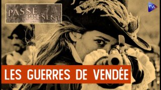 Les guerres de Vendée – Le Nouveau Passé-Présent – TVL