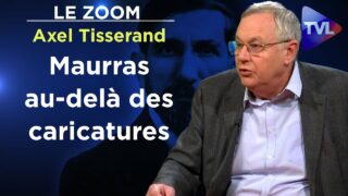 Maurras au-delà des caricatures – Le Zoom – Axel Tisserand – TVL