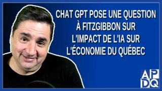 Chat GPT pose une question à Fitzgibbon sur l’impact de l’IA sur l’économie du Québec.