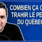 Combien ça couté trahir le peuple du Québec ?