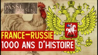 France-Russie : d’Anne de Kiev à Poutine – Passé-Présent n°358 – TVL