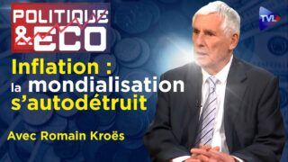 Inflation : la mondialisation s’autodétruit – Politique & Eco n°386 avec Romain Kroës