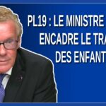 PL19 : Le ministre Boulet encadre le travail des enfants.