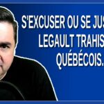 S’excuser ou se justifier ? Legault trahis les québécois.