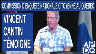 CeNC – Commission d’enquête nationale citoyenne – Vincent Cantin témoigne