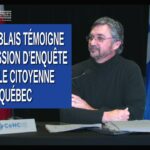 CeNC – Commission d’enquête nationale citoyenne – Stéphane Blais témoigne