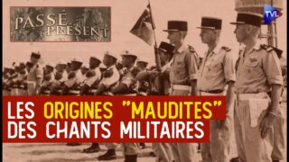 Les origines « maudites » des chants militaires – Le nouveau Passé-Présent – TVL