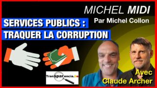 Services publics : comment traquer la corruption – Michel Midi avec Claude Archer (Transparencia)