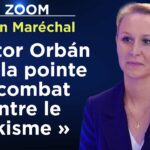 « Viktor Orbán est à la pointe du combat contre le wokisme » – Le Zoom – Marion Maréchal – TVL