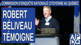 CeNC – Commission d’enquête nationale citoyenne – Docteur Robert Béliveau témoigne