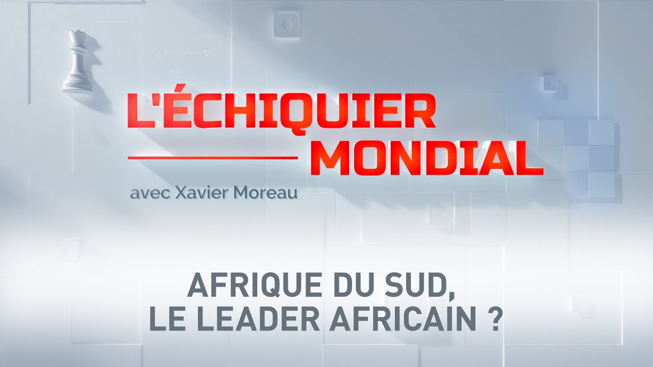 L’ECHIQUIER MONDIAL. AFRIQUE DU SUD, LE LEADER AFRICAIN ?