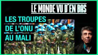 Les troupes de l’ONU au Mali – Le Monde vu d’en Bas – n°92