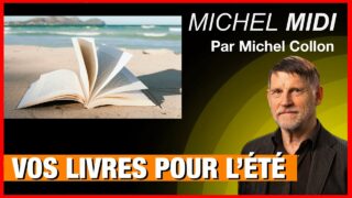 Vos livres pour l’été – Michel Midi
