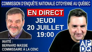 APDQ en Direct – CeNC – Commission d’enquête Nationale Citoyenne – invité Bernard Massie