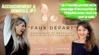Faux Départ / Accouchement à domicile #1 – Le récit de Clémentine, AAD de son premier bébé