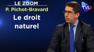 Le droit naturel – Le Zoom – Philippe Pichot-Bravard – TVL