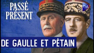 Pétain et De Gaulle, vérités et contre-vérités – Le Nouveau Passé-Présent – TVL