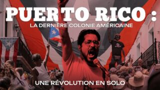 #DOCUMENTAIRE 🎞 PUERTO RICO : LA DERNIÈRE COLONIE AMÉRICAINE. UNE RÉVOLUTION EN SOLO