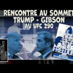 RENCONTRE AU SOMMET : TRUMP vs GIBSON  au UFC 290