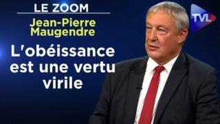 L’obéissance est une vertu virile – Le Zoom – Jean-Pierre Maugendre – TVL