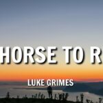 Luke Grimes – No Horse To Ride (Lyrics)