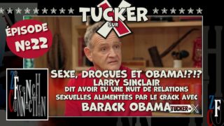 TUCKER SUR X EP. 22 : SEXE, DROGUES ET OBAMA?!?