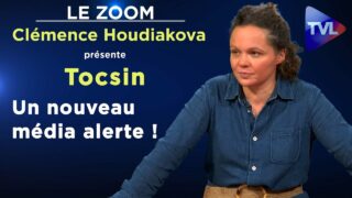 Un autre média pour sonner les cloches au Système – Le Zoom – Clémence Houdiakova & Tocsin – TVL