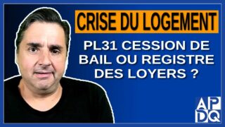 Crise du logement : PL31 cession de bail ou registre des loyers ?
