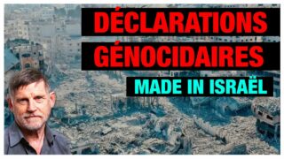 Déclarations génocidaires (made in Israël) – Michel Collon