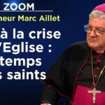 Face à la crise de l’Eglise : le temps des saints – Le Zoom – Monseigneur Marc Aillet – TVL