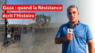 Gaza: quand la Résistance écrit l’Histoire