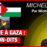 Guerre à Gaza : les non-dits – Michel Midi