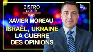 Israël, Ukraine : la guerre des opinions – Bistro Libertés avec Xavier Moreau –  TVL