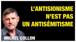 L’antisionisme n’est pas un antisémitisme – Michel Collon